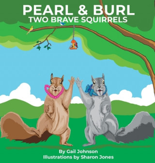 Kniha Pearl & Burl: Two Brave Squirrels Sharon Jones