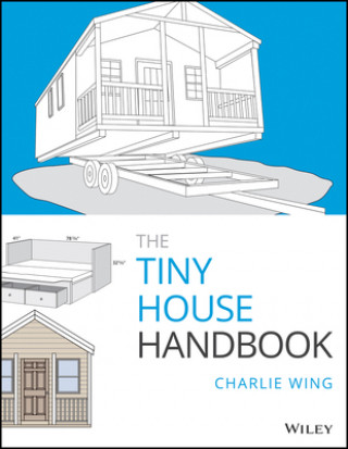 Книга Tiny House Handbook Charlie Wing