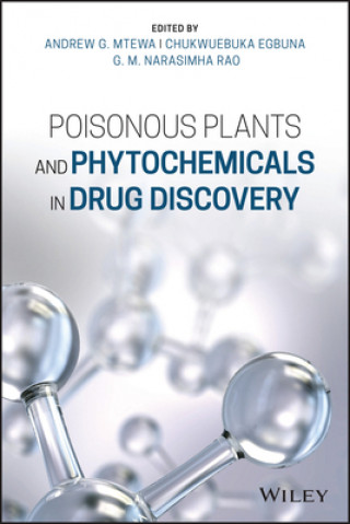 Könyv Poisonous Plants and Phytochemicals in Drug Discovery Andrew G. Mtewa