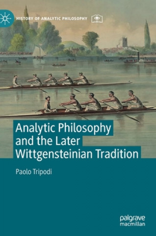 Livro Analytic Philosophy and the Later Wittgensteinian Tradition PAOLO TRIPODI