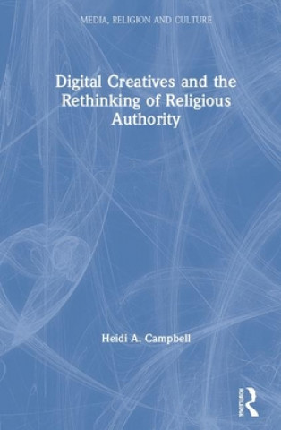 Libro Digital Creatives and the Rethinking of Religious Authority Campbell