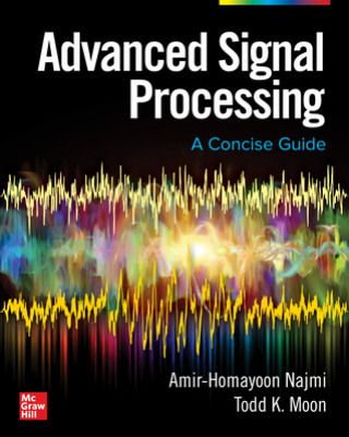 Knjiga Advanced Signal Processing: A Concise Guide Todd Moon