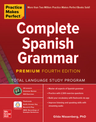 Libro Practice Makes Perfect: Complete Spanish Grammar, Premium Fourth Edition Gilda Nissenberg