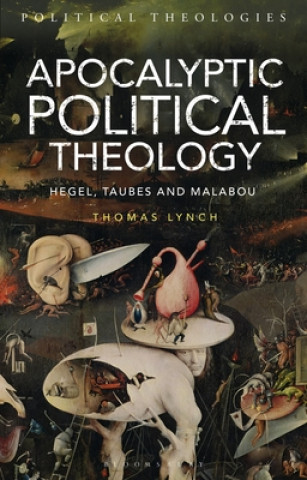 Könyv Apocalyptic Political Theology Arthur Bradley