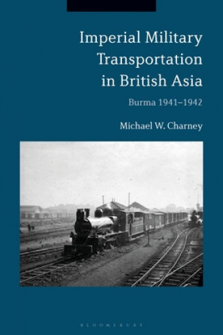 Knjiga Imperial Military Transportation in British Asia 