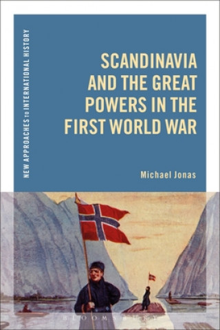 Kniha Scandinavia and the Great Powers in the First World War Thomas Zeiler