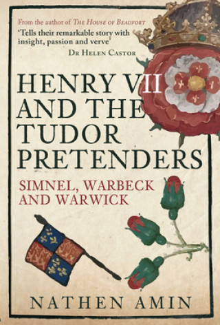 Könyv Henry VII and the Tudor Pretenders Nathen Amin