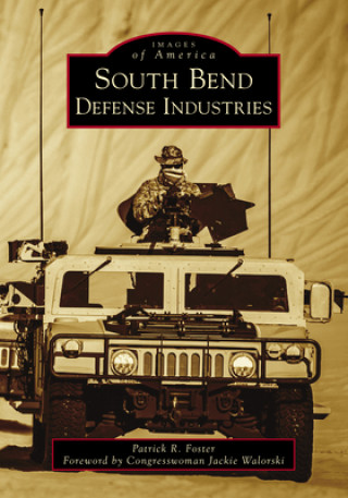 Knjiga South Bend Defense Industries U. S. Congresswoman Jackie Walorski