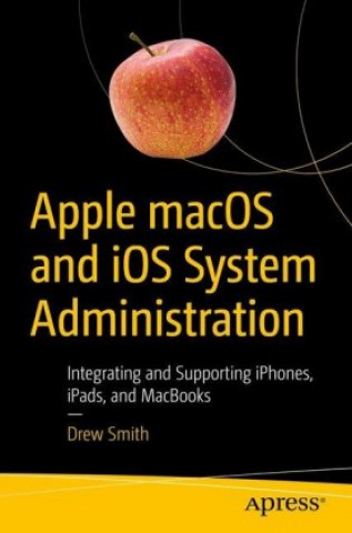 Книга Apple macOS and iOS System Administration 