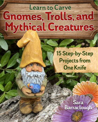 Książka Learn to Carve Gnomes, Trolls, and Mythical Creatures 