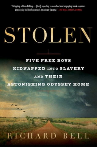 Kniha Stolen: Five Free Boys Kidnapped Into Slavery and Their Astonishing Odyssey Home 