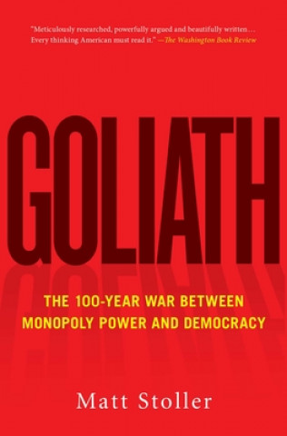 Książka Goliath: The 100-Year War Between Monopoly Power and Democracy 