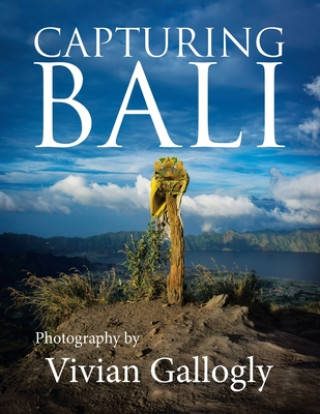 Kniha Capturing Bali Gallogly Vivian Gallogly