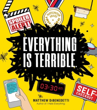 Book Everything Is Terrible. Matthew Dibenedetti