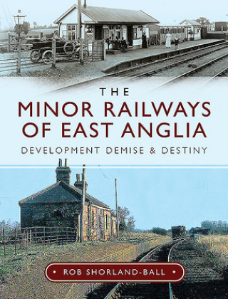 Buch Minor Railways of East Anglia Rob Shorland-Ball