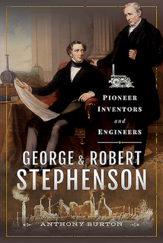 Buch George and Robert Stephenson Anthony Burton