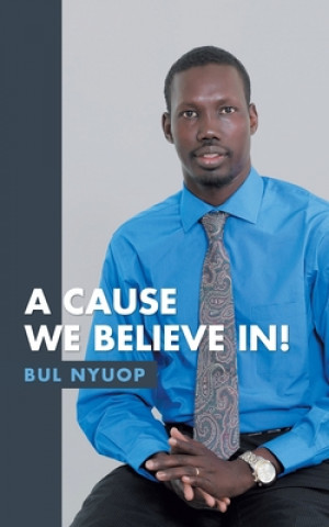 Knjiga Cause We Believe In! Bul Nyuop