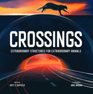 Buch Crossings: Extraordinary Structures for Extraordinary Animals Mike Orodan