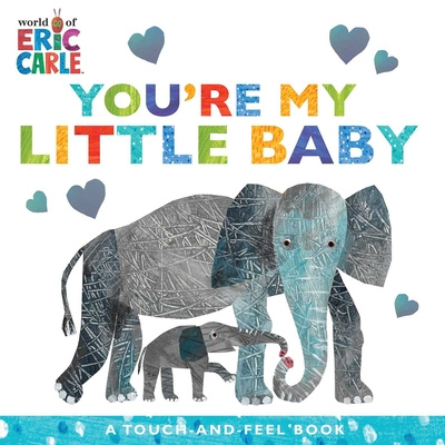Könyv You're My Little Baby: A Touch-And-Feel Book Eric Carle