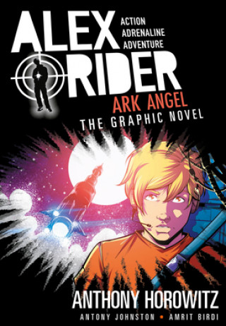 Carte Ark Angel: An Alex Rider Graphic Novel Antony Johnston
