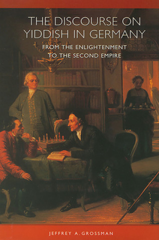 Carte Discourse on Yiddish in Germany from the Enlightenment to the Second Empire Jeffrey Grossman