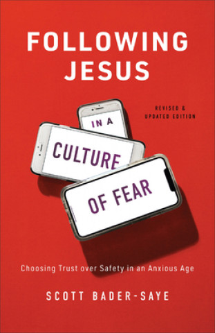 Kniha Following Jesus in a Culture of Fear - Choosing Trust over Safety in an Anxious Age 