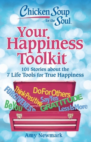 Kniha Chicken Soup for the Soul: Your Happiness Toolkit 