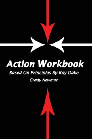 Kniha Action Workbook Based On Principles By Ray Dalio 