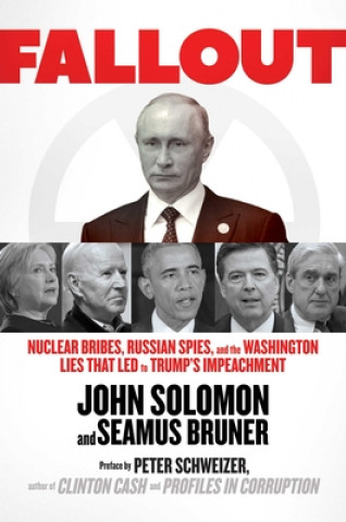 Könyv Fallout: Nuclear Bribes, Russian Spies, and the Washington Lies That Enriched the Clinton and Biden Dynasties Seamus Bruner