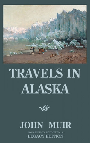 Kniha Travels In Alaska (Legacy Edition) 