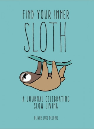 Buch Find Your Inner Sloth: A Journal Celebrating Slow Living 