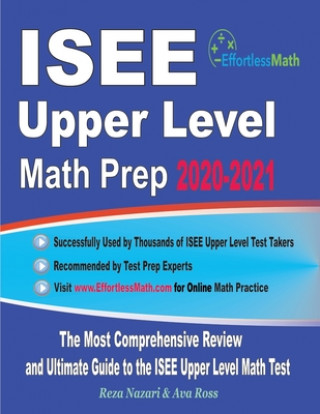 Книга ISEE Upper Level Math Prep 2020-2021: The Most Comprehensive Review and Ultimate Guide to the ISEE Upper Level Math Test Reza Nazari