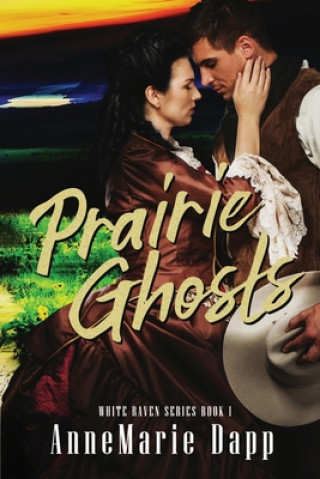 Book Prairie Ghosts Annemarie Dapp