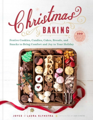 Kniha Christmas Baking: Festive Cookies, Candies, Cakes, Breads, and Snacks to Bring Comfort and Joy to Your Holiday Laura Klynstra