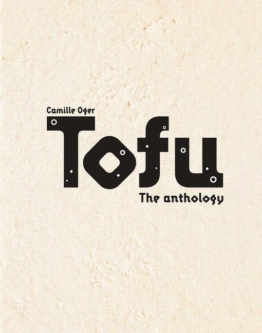 Carte The Complete Tofu Cookbook: 170+ Delicious, Plant-Based Recipes from Around the World 