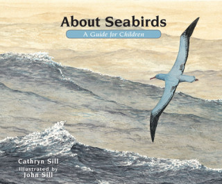 Kniha About Seabirds: A Guide for Children John Sill