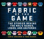 Carte Fabric of the Game: The Stories Behind the Nhl's Names, Logos, and Uniforms Todd Radom