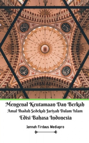 Carte Mengenal Keutamaan Dan Berkah Amal Ibadah Sedekah Jariyah Dalam Islam Edisi Bahasa Indonesia 