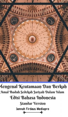 Carte Mengenal Keutamaan Dan Berkah Amal Ibadah Sedekah Jariyah Dalam Islam Edisi Bahasa Indonesia Standar Version 