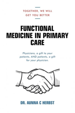 Kniha Functional Medicine in Primary Care Herbst Dr. Aunna C Herbst