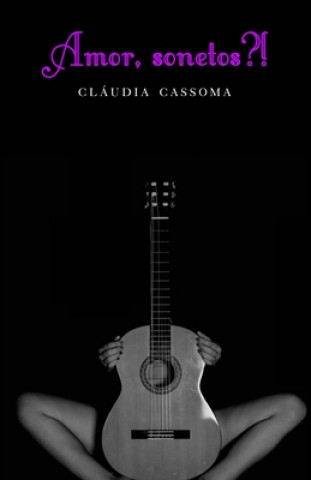 Libro Amor, Sonetos?! Cláudia Cassoma