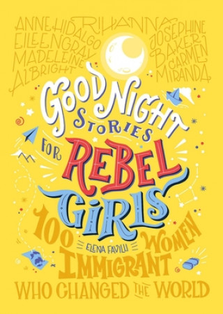 Kniha Good Night Stories For Rebel Girls: 100 Immigrant Women Who Changed The World 