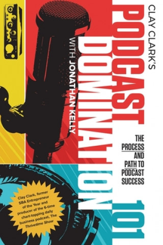 Boek Podcast Domination 101 Jonathan Kelly