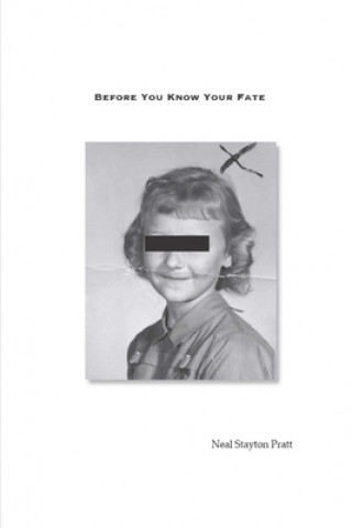 Knjiga Before You Know Your Fate Neal Pratt
