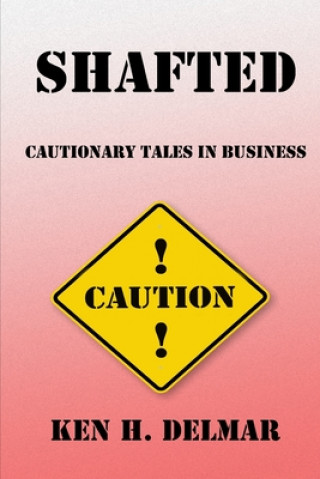 Carte Shafted: Cautionary Tales In Business 