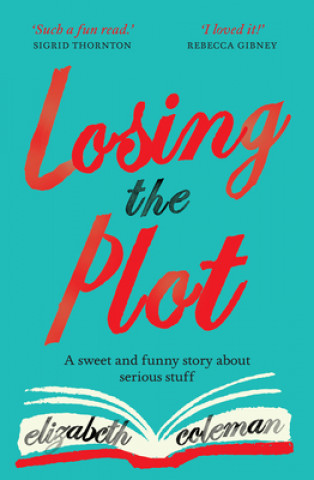 Knjiga Losing the Plot Coleman  Elizabeth