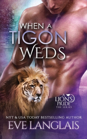 Knjiga When a Tigon Weds Eve Langlais