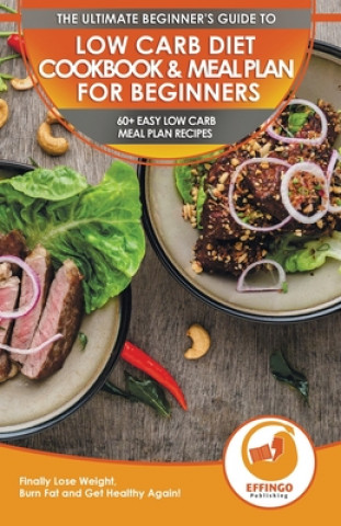 Kniha Low Carb Diet Cookbook & Meal Plan for Beginners 