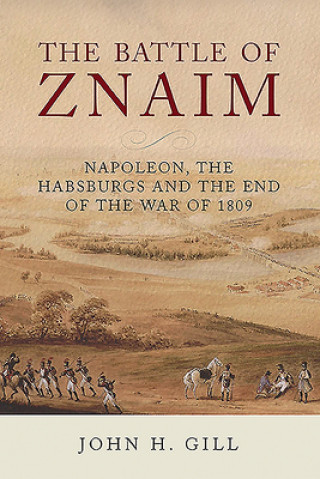Kniha Battle of Znaim John H Gill