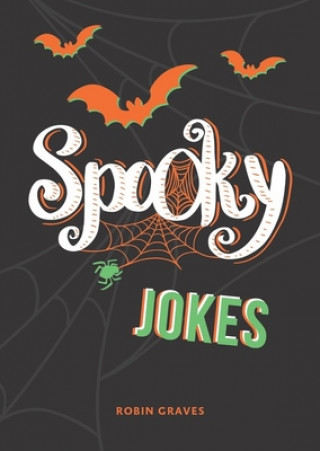 Kniha Spooky Jokes: The Ultimate Collection of Un-Boo-Lievable Jokes and Quips 